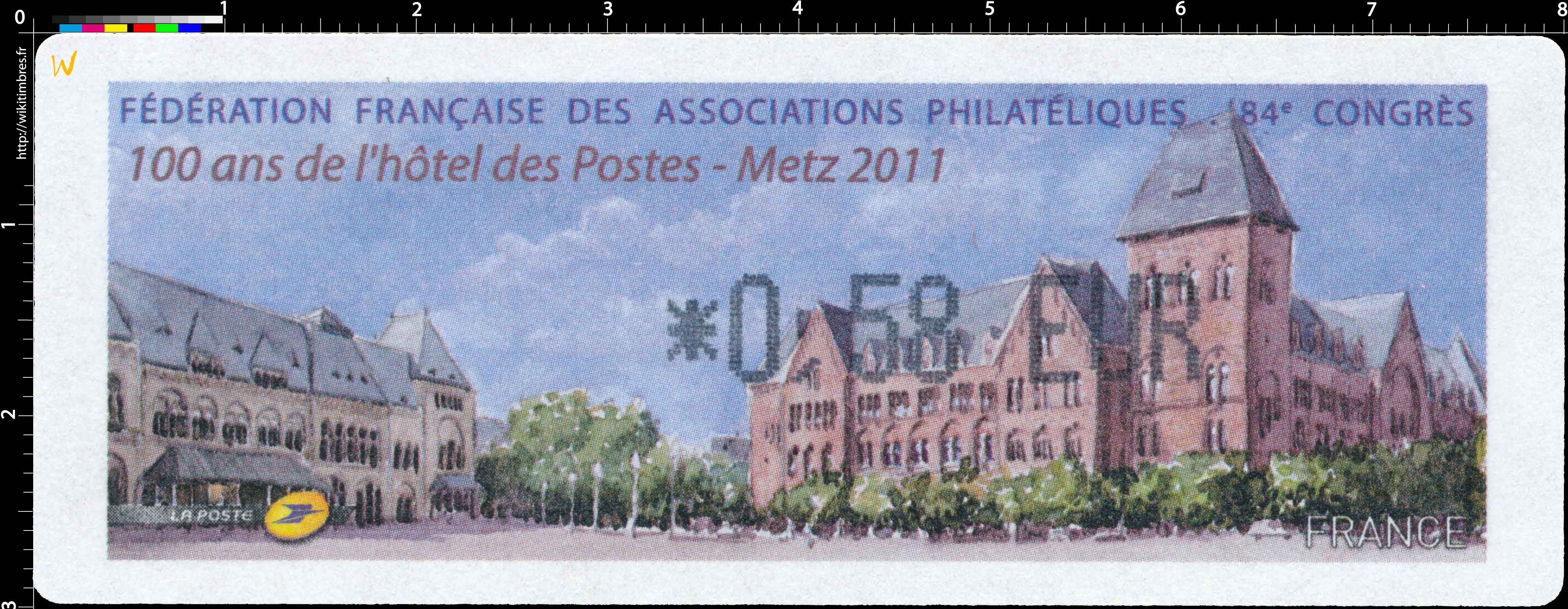 2011 FÉDÉRATION FRANCAISE DES ASSOCIATIONS PHILATÉLIQUES 84e CONGRES 100 ans de l'hôtel des Postes - Metz