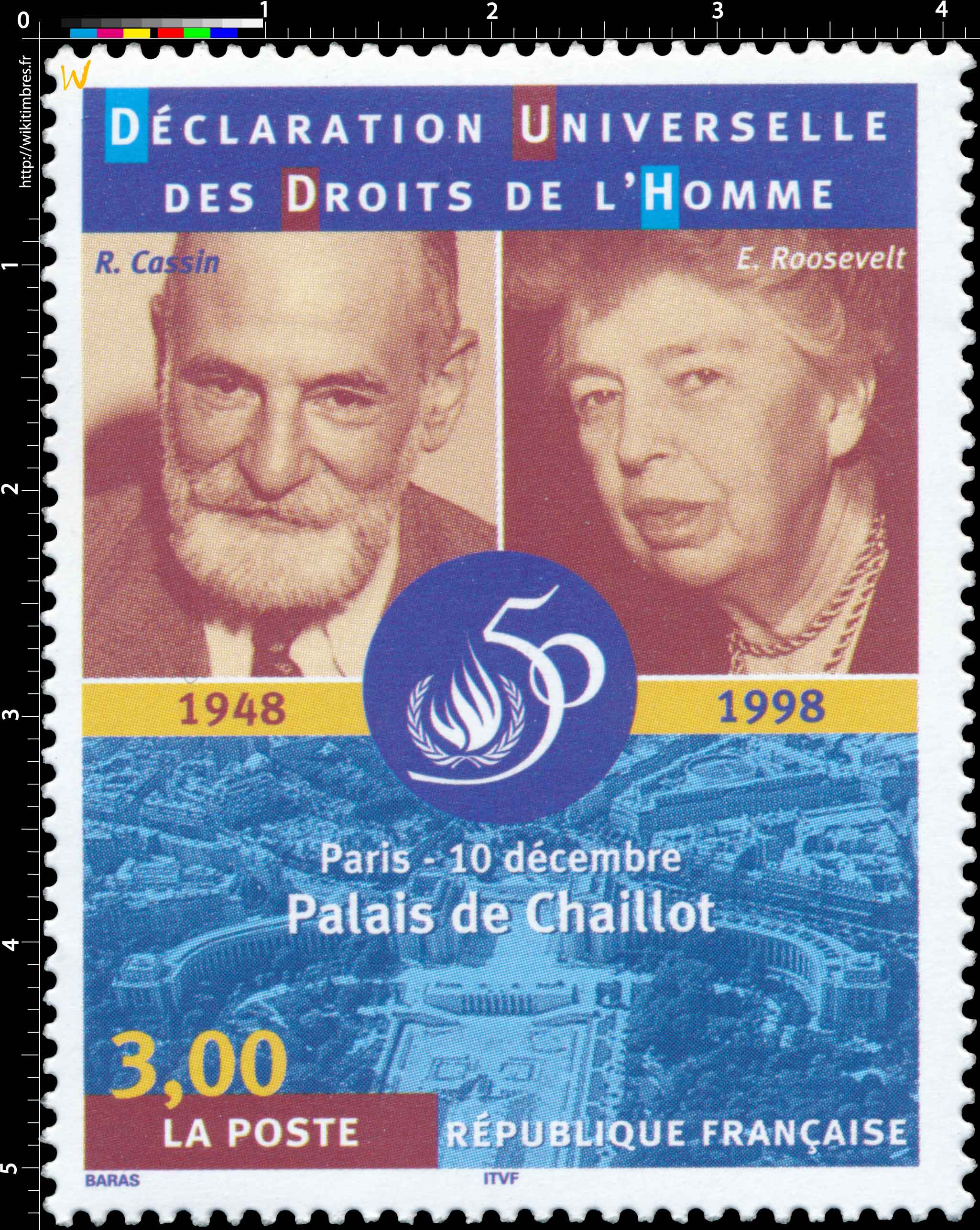 DÉCLARATION UNIVERSELLE DES DROITS DE L'HOMME 1848-1998 R. Cassin E. Roosevelt Paris - 10 décembre Palais de Chaillot