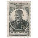 Afrique Occidentale Française - Félix Eboué 1884-1944, premier résistant de l'empire