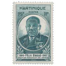 Martinique - Félix Eboué 1884-1944 premier résistant de l'empire
