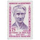 HÉROS DE LA RÉSISTANCE YVONNE LE ROUX 1882-1945