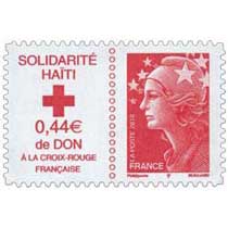 2010 SOLIDARITÉ HAÏTI 0,44€ de DON A LA CROIX-ROUGE FRANCAISE