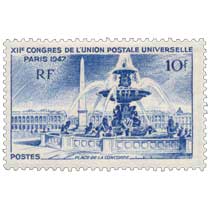 XIIe CONGRES DE L'UNION POSTALE UNIVERSELLE PARIS 1947 PLACE DE LA CONCORDE