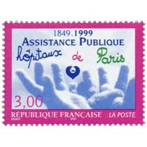 ASSISTANCE PUBLIQUE 1849-1999 Hôpitaux de Paris