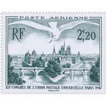 2014 Trésors de la Philatélie XIIe CONGRÈS DE L’UNION POSTALE UNIVERSELLE PARIS 1947