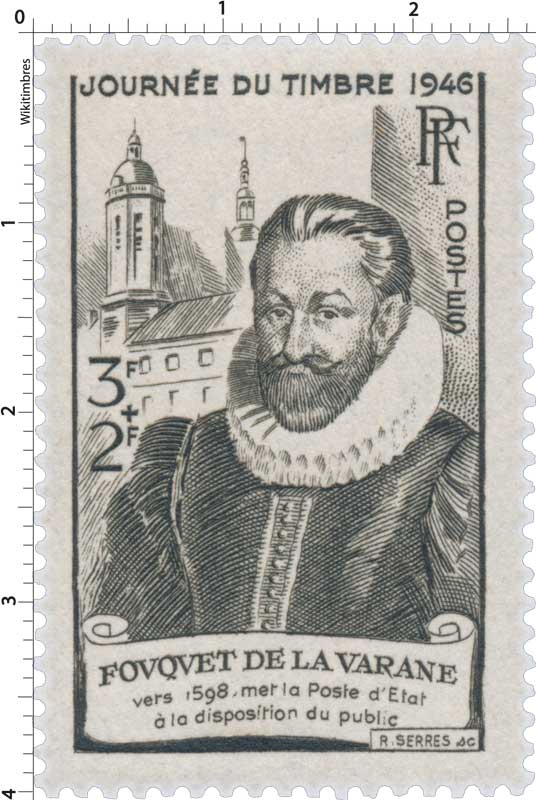 JOURNÉE DU TIMBRE 1946 FOUQUET DE LA VARANE vers 1598, met la poste d'État à la disposition du public
