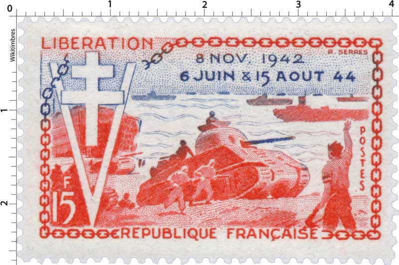 LIBÉRATION 8 NOV. 1942 6 JUIN & 15 AOUT 44