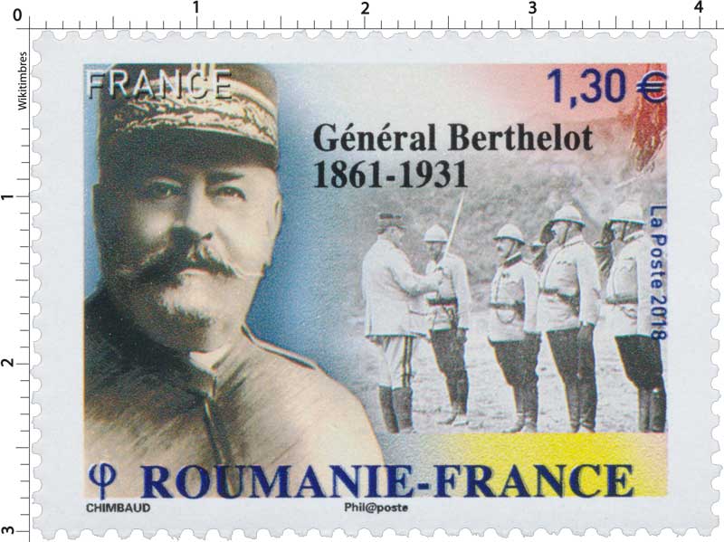 2018 Roumanie - France  - Général Berthelot 1861 -1931