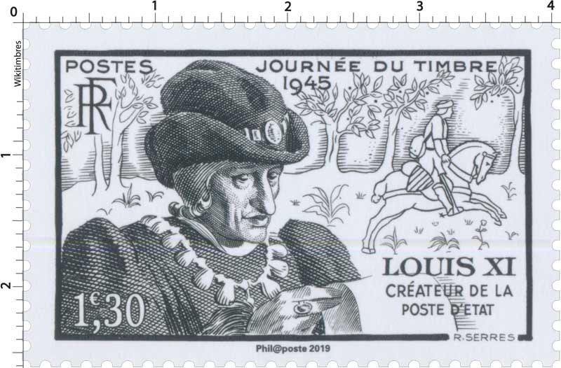 2019 Patrimoine de France - JOURNÉE DU TIMBRE 1945 LOUIS XI CRÉATEUR DE LA POSTE D'ÉTAT